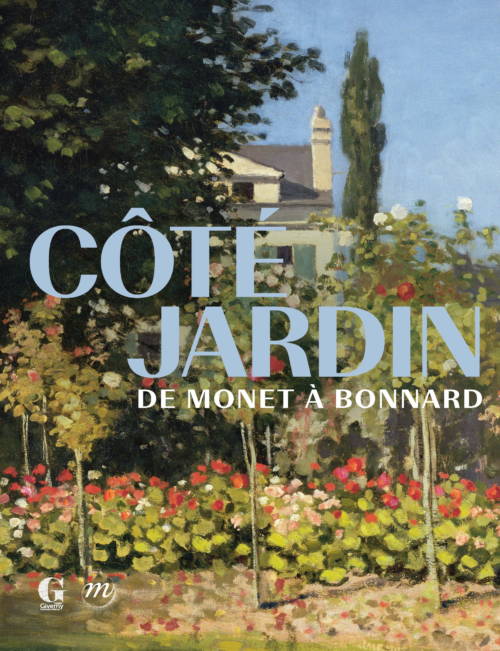 Couverture du catalogue de l'exposition Côté jardin. De Monet à Bonnard
