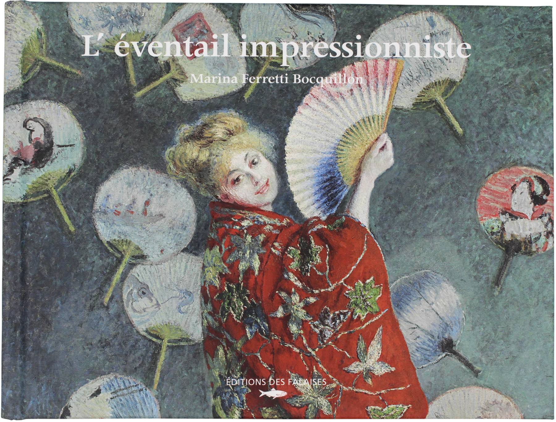 L'éventail impressionniste. Marina Ferretti Bocquillon.